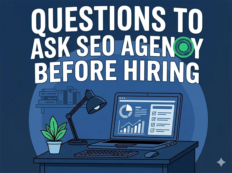 Questions to ask SEO Agency before hiring